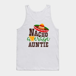 Nacho Average Auntie, Great Gift Idea Tank Top